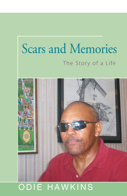 Book cover of Scars and Memories: The Story of a Life