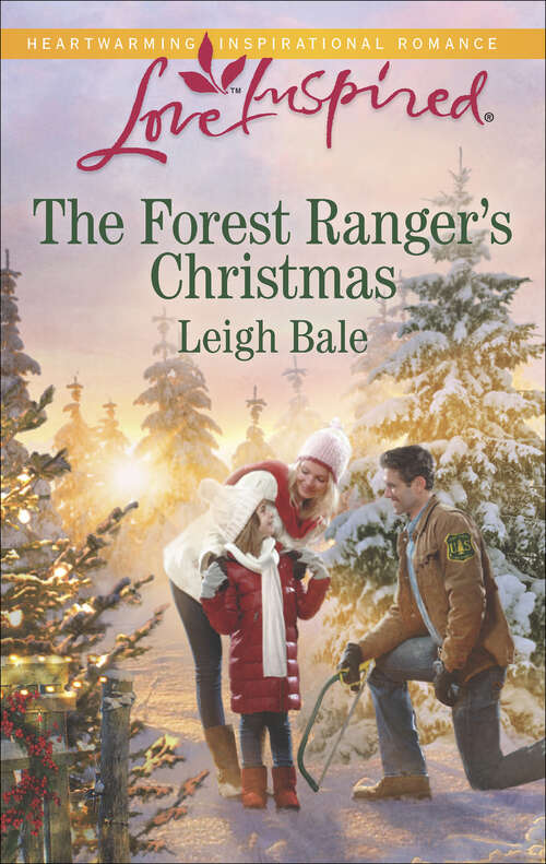 Book cover of The Forest Ranger's Christmas: Alaskan Sweethearts The Forest Ranger's Christmas A Home For Her Family