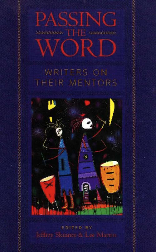 Passing the Word: Writers on Their Mentors (The\writer's Studio Ser. #Vol. 3)