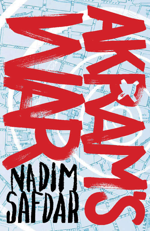 Book cover of Akram's War: A Novel Of One Young Muslim's Journey To Radicalization
