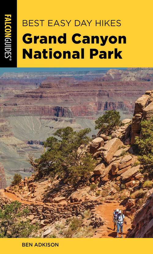 Book cover of Best Easy Day Hikes Grand Canyon National Park (5th Edition) (Best Easy Day Hikes Series)