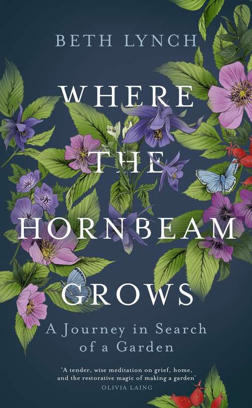Book cover of Where the Hornbeam Grows: A Journey in Search of a Garden