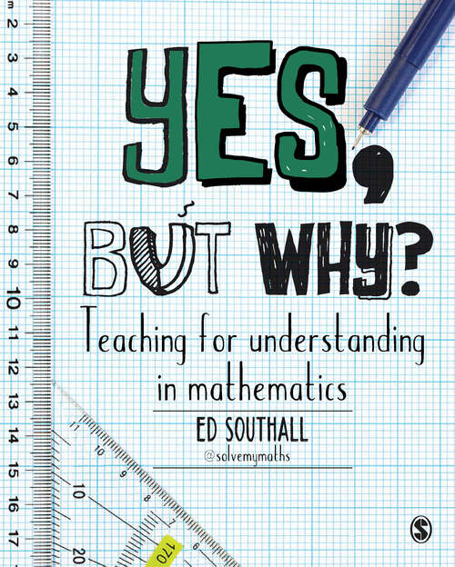 Book cover of Yes, but why? Teaching for understanding in mathematics