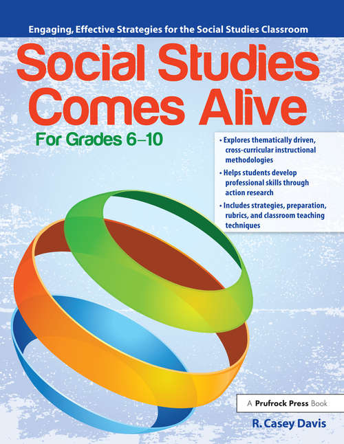 Social Studies Comes Alive: Engaging, Effective Strategies for the Social Studies Classroom (Grades 6-10)