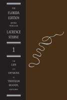 The Florida Edition of the works of Laurence Sterne: Life and Opinions of Tristram Shandy, Gentleman
