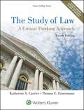 The Study of Law: A Critical Thinking Approach (Fourth Edition )
