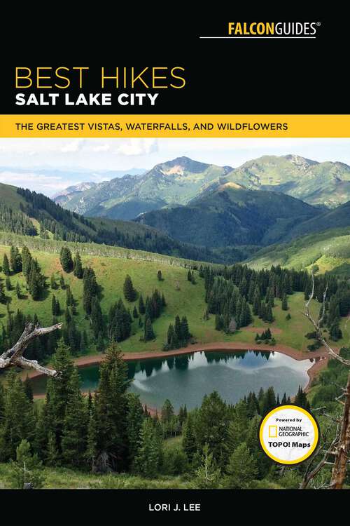 Book cover of Best Hikes Salt Lake City: The Greatest Vistas, Waterfalls, and Wildflowers (2nd Edition) (Best Hikes Near Series)