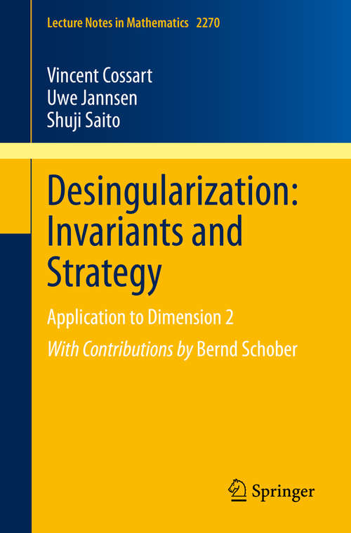 Desingularization: Application to Dimension 2 (Lecture Notes in Mathematics #2270)