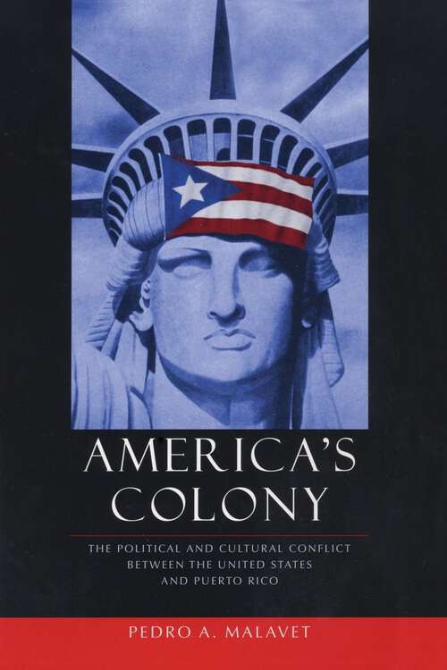 Book cover of America's Colony: The Political and Cultural Conflict between the United States and Puerto Rico (Critical America #43)