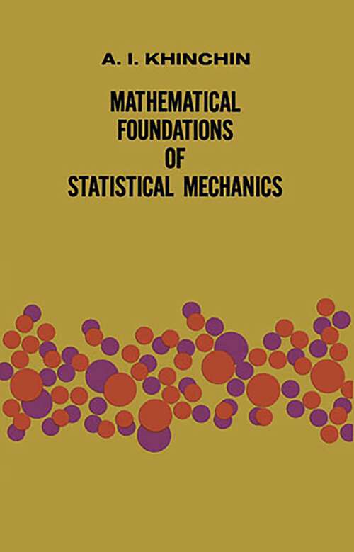 Book cover of Mathematical Foundations of Statistical Mechanics (Dover Books on Mathematics)