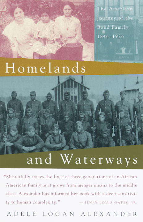 Book cover of Homelands and Waterways: The American Journey of the Bond Family, 1846-1926