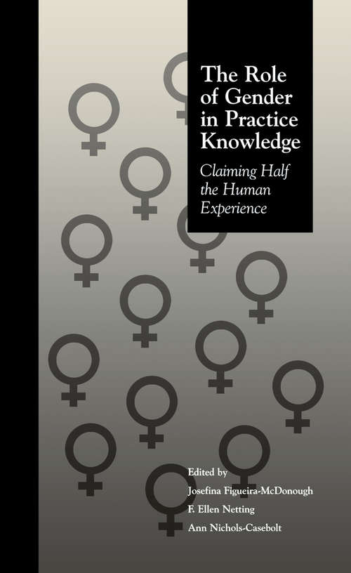 The Role of Gender in Practice Knowledge: Claiming Half the Human Experience (Social Psychology Reference Series #Vol. 1086)