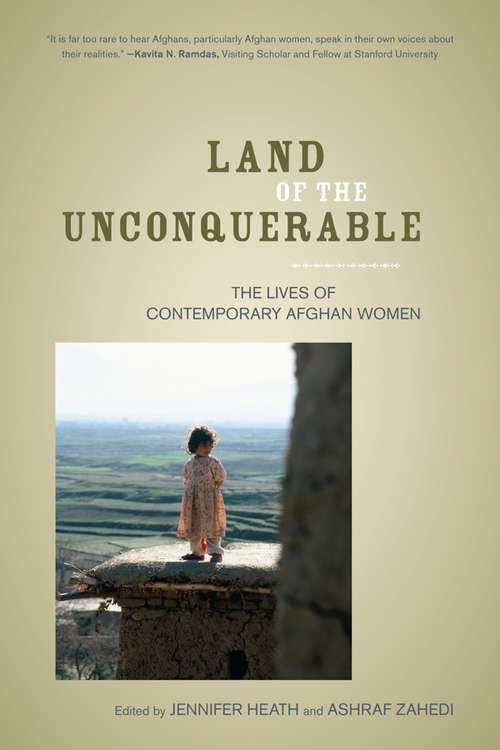 Book cover of Land of the Unconquerable: The Lives of Contemporary Afghan Women