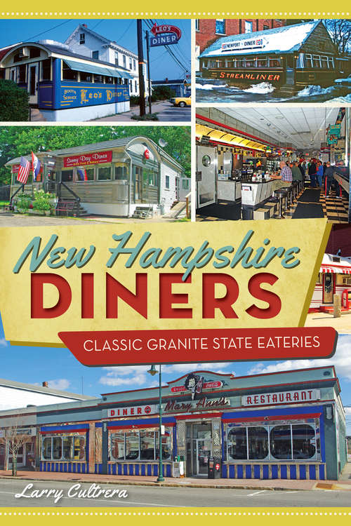 Book cover of New Hampshire Diners: Classic Granite State Eateries