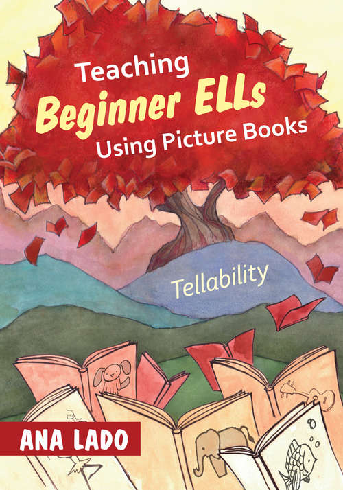 Book cover of Teaching Beginner ELLs Using Picture Books: Tellability