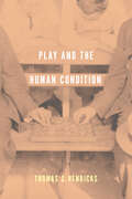 Play Reconsidered: Sociological Perspectives on Human Expression