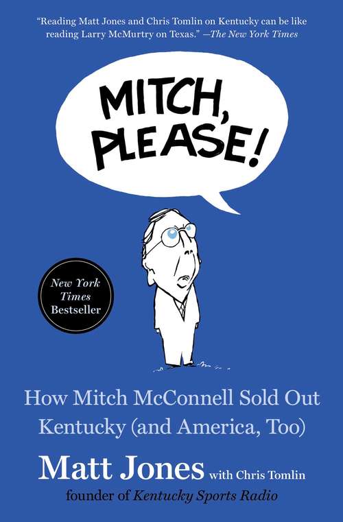 Book cover of Mitch, Please!: How Mitch McConnell Sold Out Kentucky (and America, Too)
