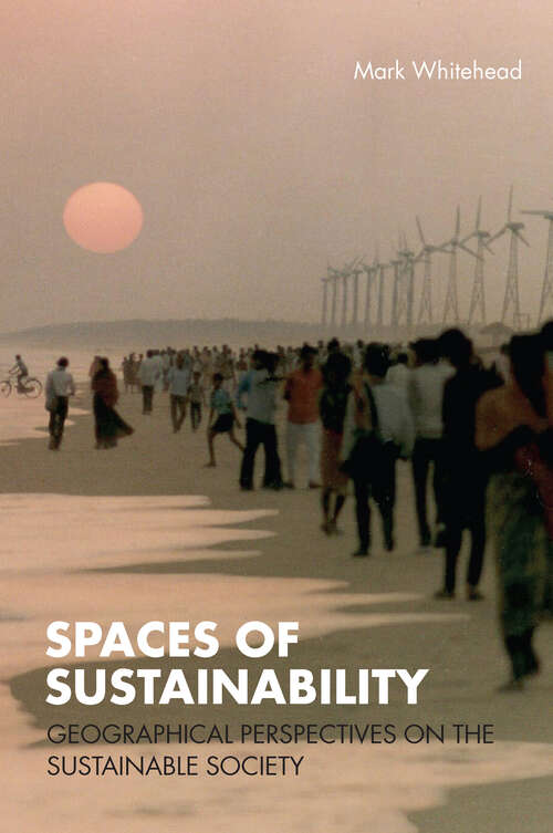 Book cover of Spaces of Sustainability: Geographical Perspectives on the Sustainable Society