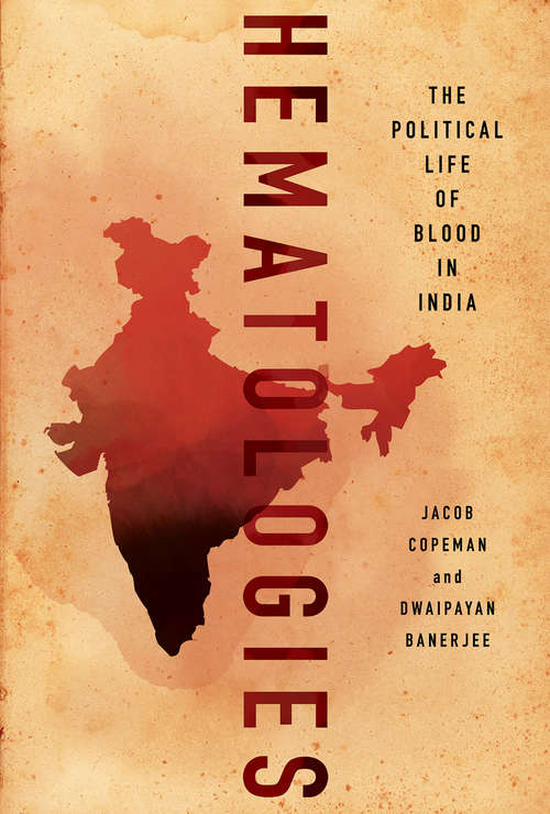 Book cover of Hematologies: The Political Life of Blood in India