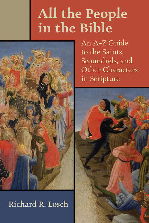Book cover of All the People in the Bible: An A-Z Guide to the Saints, Scoundrels, and Other Characters in Scripture