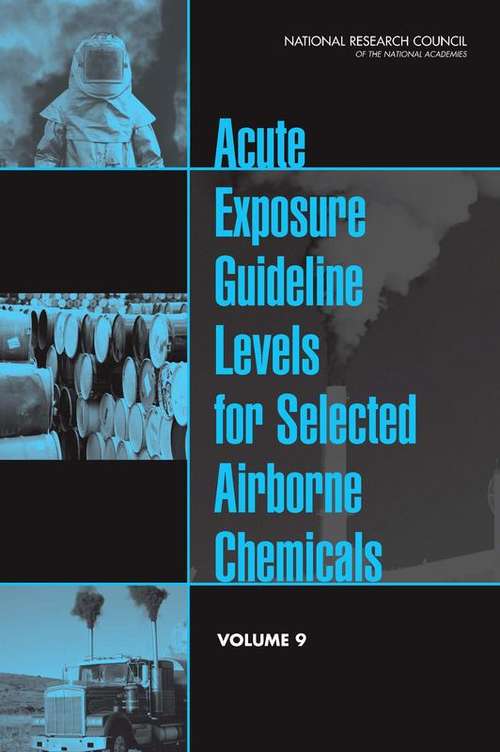 Book cover of Acute Exposure Guideline Levels for Selected Airborne Chemicals: Volume 9