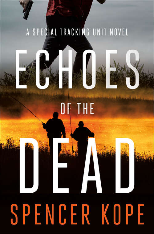 Book cover of Echoes of the Dead: A Special Tracking Unit Novel (Special Tracking Unit #4)