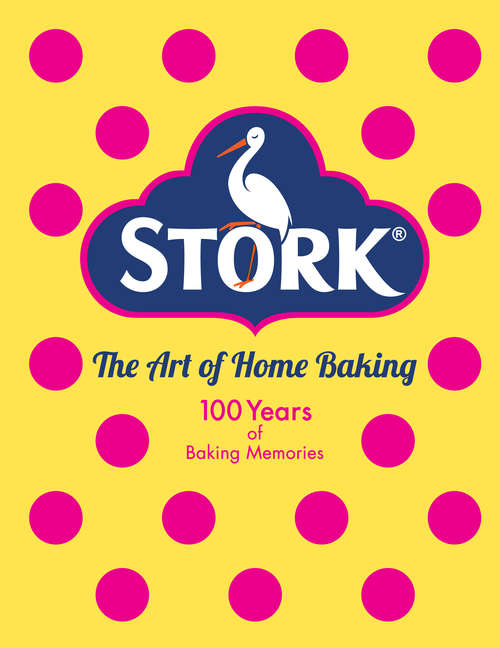 Book cover of Stork: 100 Years of Baking Memories