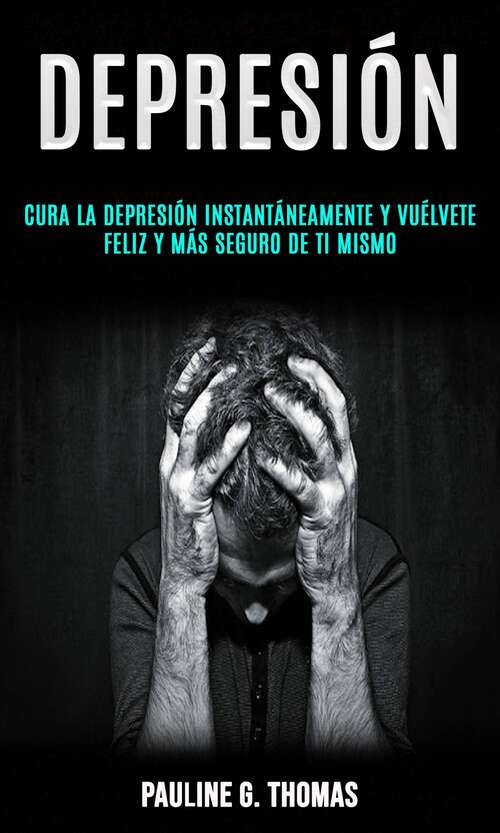 Book cover of Depresión: Lo Mejor de la Meditación Guiada para Curar la Ansiedad, el Pánico y la Depresión