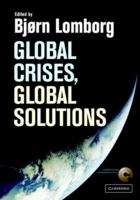 Book cover of Global Crises, Global Solutions: Costs and Benefits