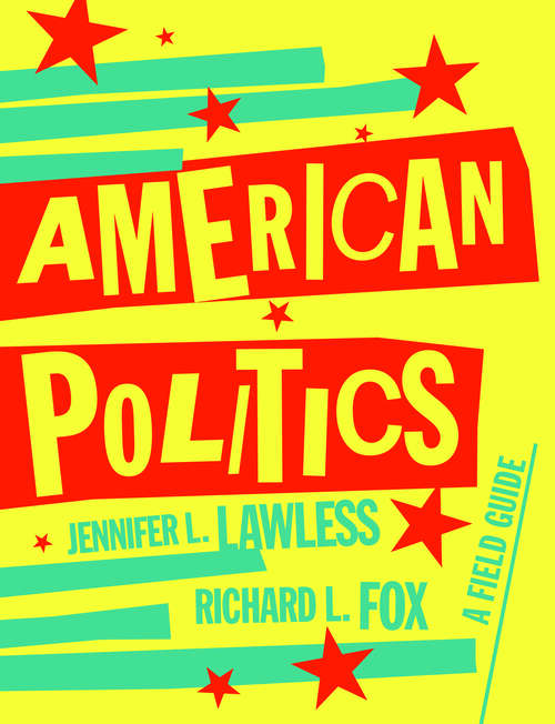 Book cover of American Politics (First Edition): A Field Guide (First Edition)