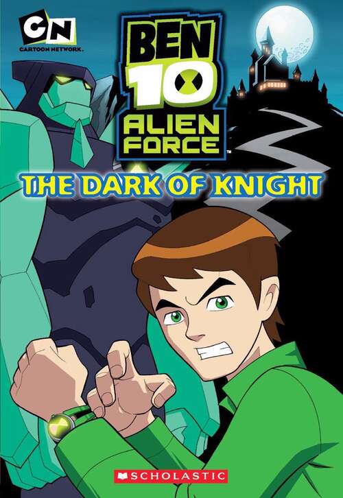 Book cover of The Dark of Knight (The Ben 10 Alien Force #3)