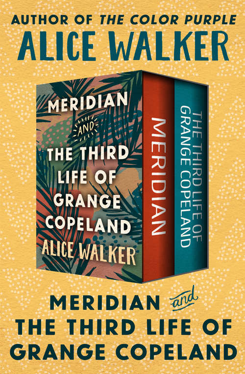 Meridian and The Third Life of Grange Copeland: The Color Purple; Meridian; And The Third Life Of Grange Copeland