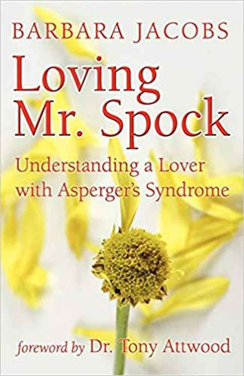Loving Mr. Spock: Understanding a Lover with Asperger's Syndrome