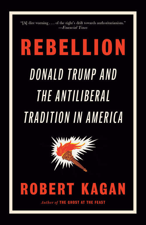 Book cover of Rebellion: How Antiliberalism Is Tearing America Apart--Again
