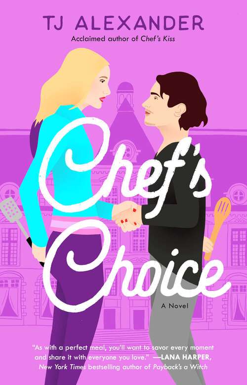 Book cover of Chef's Choice: A Novel (Chef's Kiss #2)