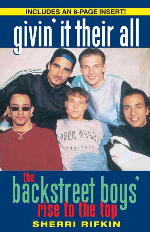 Book cover of Givin' It Their All: The Backstreet Boys' Rise to the Top