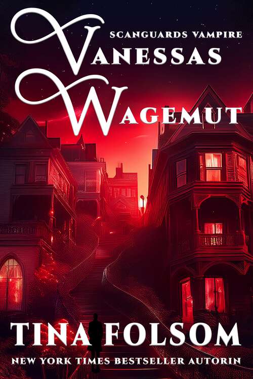 Book cover of Vanessas Wagemut: Scanguards Hybriden - Band 6 (Scanguards Vampire)