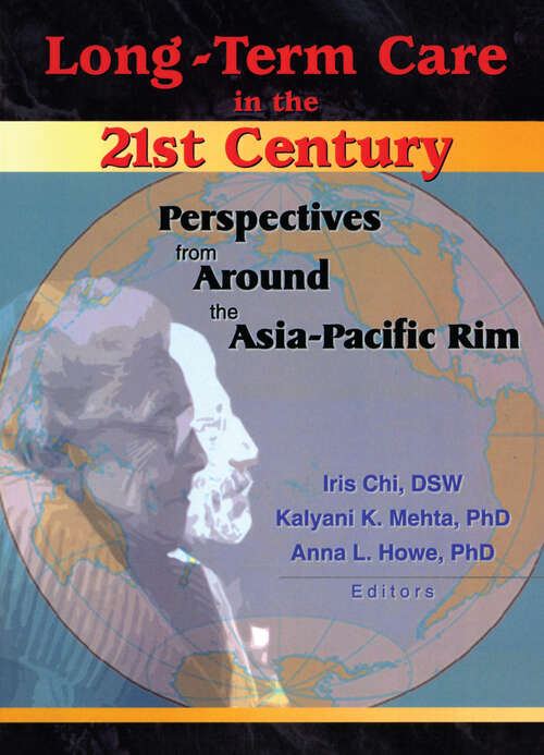Long-Term Care in the 21st Century: Perspectives from Around the Asia-Pacific Rim