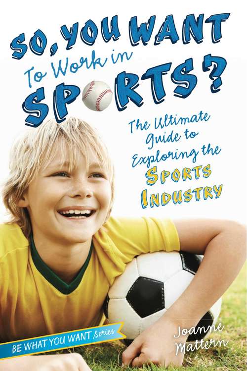 Book cover of So, You Want to Work in Sports?