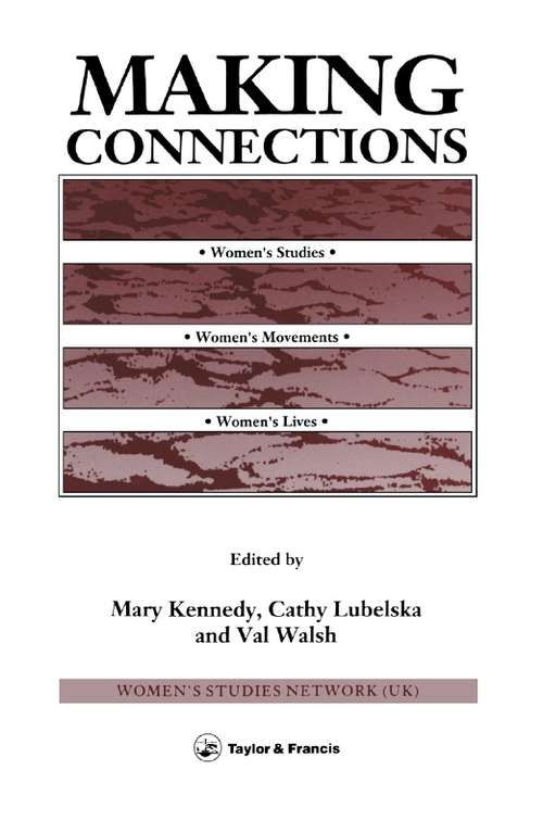 Making Connections: Women's Studies, Women's Movements, Women's Lives (Gender And Society Ser.)