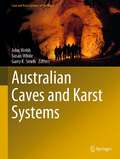 Australian Caves and Karst Systems (Cave and Karst Systems of the World)