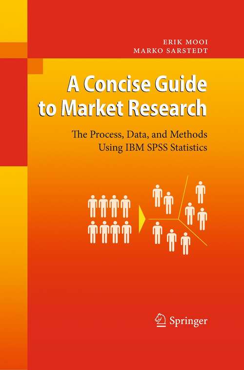 Book cover of A Concise Guide to Market Research: The Process, Data, and Methods Using IBM SPSS Statistics (Springer Texts in Business and Economics)