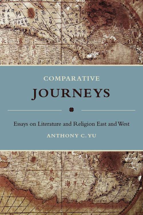 Book cover of Comparative Journeys: Essays on Literature and Religion East and West (Masters of Chinese Studies)