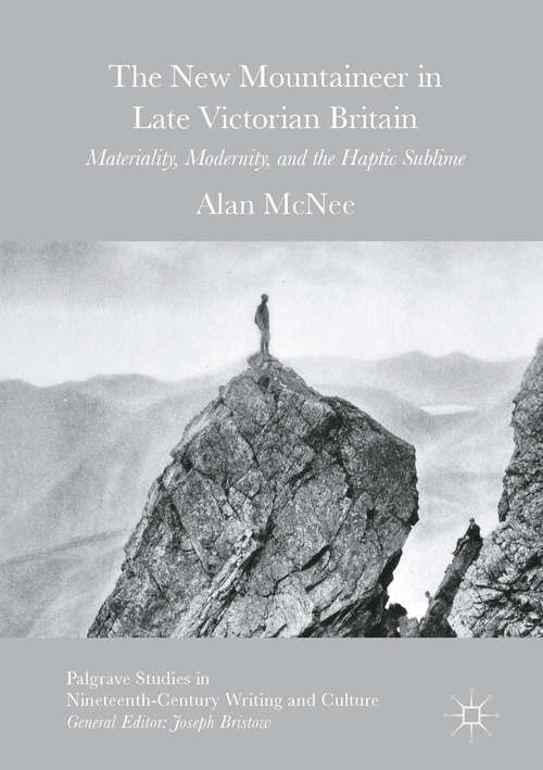 Book cover of The New Mountaineer in Late Victorian Britain