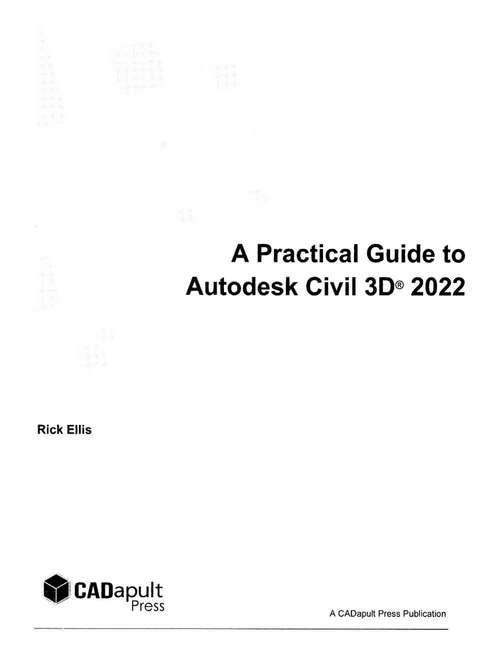 Book cover of A Practical Guide to Autodesk Civil 3D® 2022