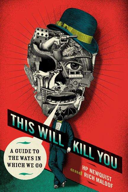 Book cover of This Will Kill You: A Guide to the Ways in Which We Go
