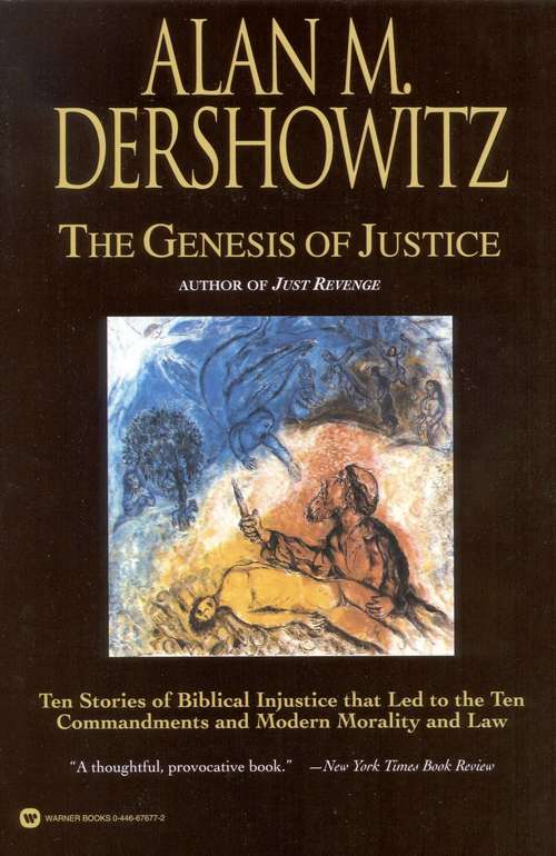 Book cover of The Genesis of Justice: Ten Stories of Biblical Injustice that Led to the Ten Commandments and Modern Morality and Law