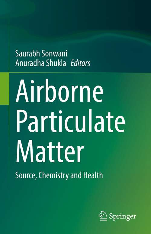 Airborne Particulate Matter: Source, Chemistry and Health