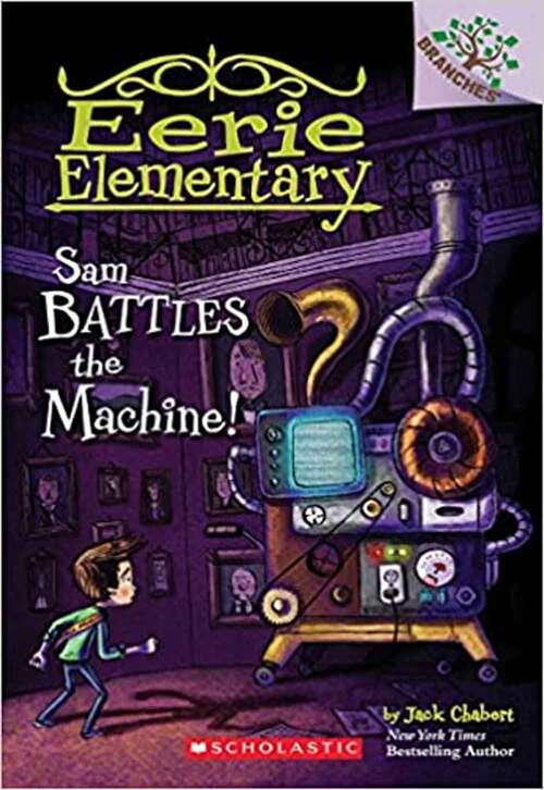 Sam Battles the Machine! (Eerie Elementary #6)