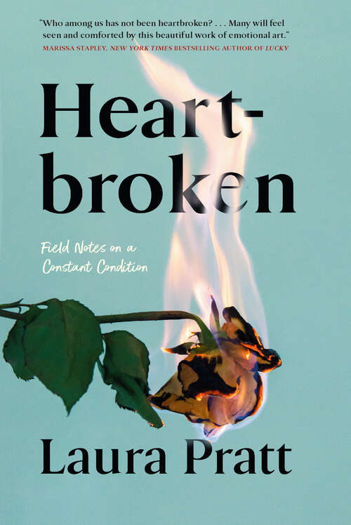 Book cover of Heartbroken: Field Notes on a Constant Condition